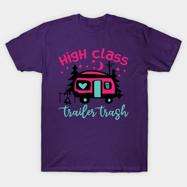 High Class Trailer Trash T-Shirt by Okanagan Outpost